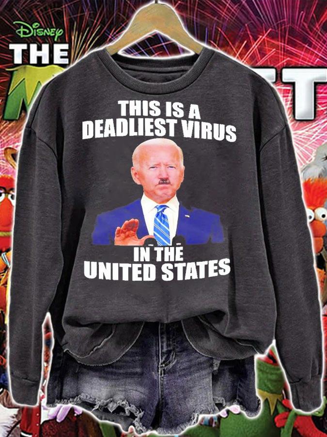 This Is A Deadliest Virus In The United States T-Shirt sweatshirt