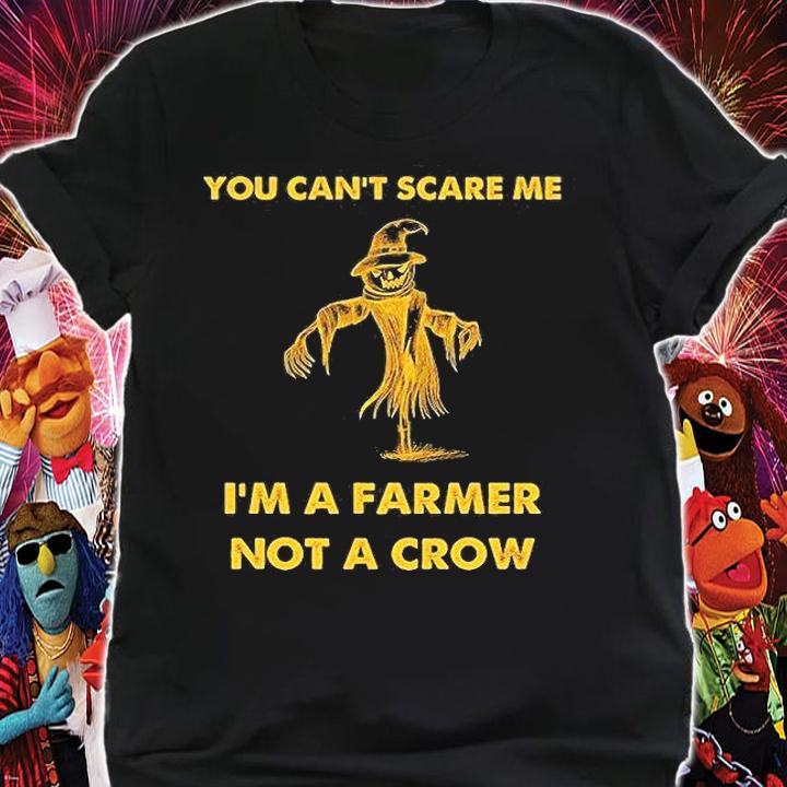 You Can't Scare Me I'm A Farmer Not A Crow T-Shirt shirt