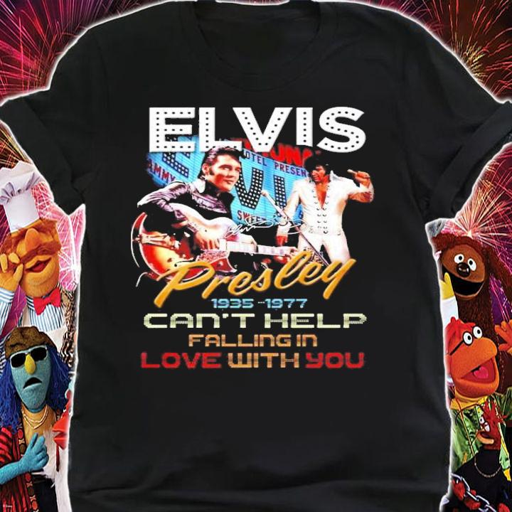 Elvis Presley 1935 1977 Cant Help Falling In Love With You Signature t-shirt shirt