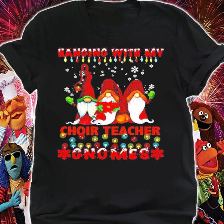 Hanging With My Choir Teacher Gnomes Ugly Xmas Matching Shirt