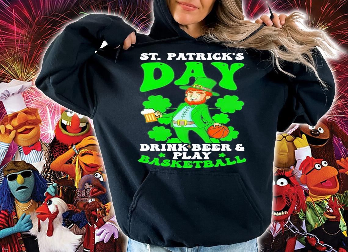 St Patricks Day Drink Beer And Play Basketball T-Shirt hoodie