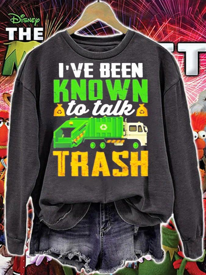 Talk Trash Garbage Truck For Sanitation Worker T-Shirt sweatshirt