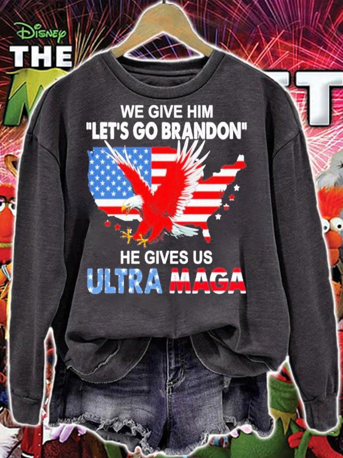 We Give Him Let's Go Brandon He Gives Us Ultra MAGA Shirt