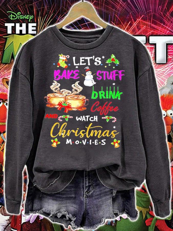 Drink Coffee And Watch Christmas Movies T-Shirt sweatshirt