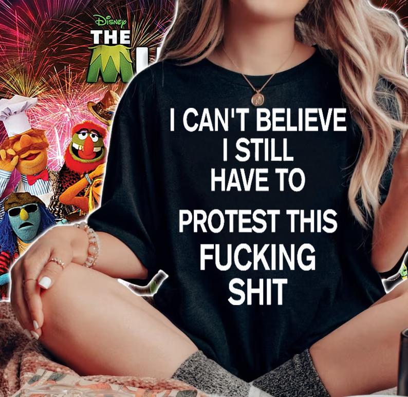 I Cant Believe I Still Have To Protest This Fucking Shit Pro Choice T-Shirt woman shirt