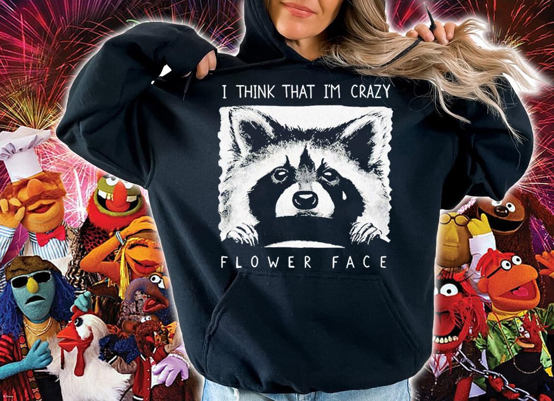 I Think That Im Crazy Flower Face T-Shirt