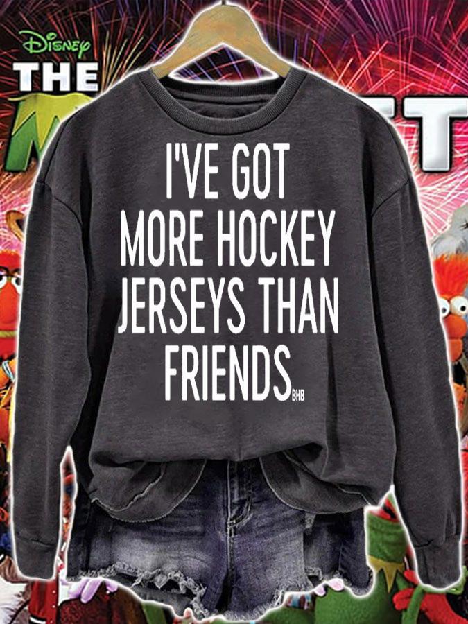 Ive Got More Hockey Jerseys Than Friends T-Shirt