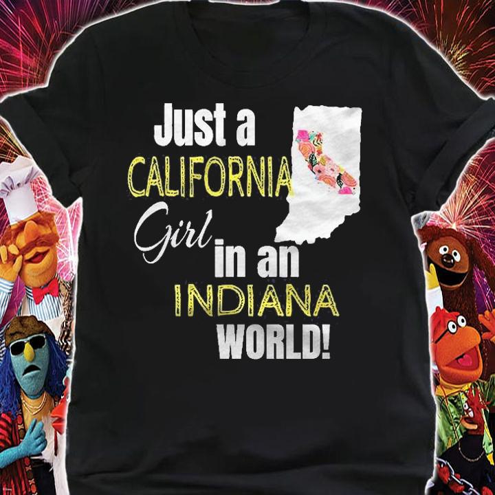 Just A California Girl In An Indiana World Cute Gift Shirt shirt
