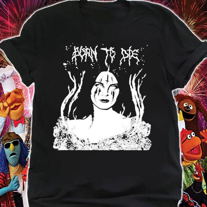 Lana Del Rey Born To Die shirt shirt