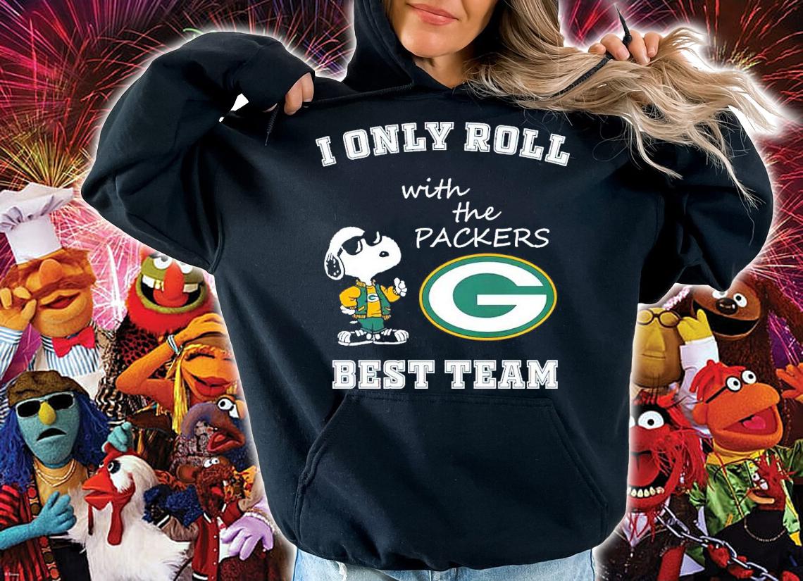Snoopy I Only Roll With The Green Bay Packers Best Team Shirt hoodie