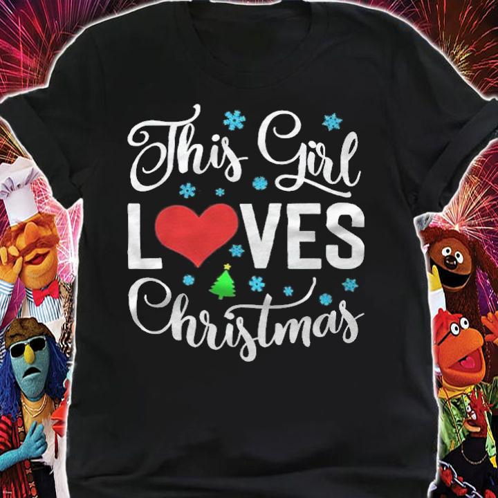 This girl loves Christmas T-shirt shirt