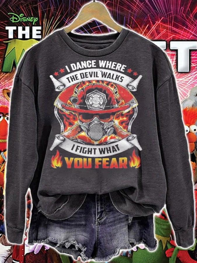 I Dance Where The Devil Walks I Fight Fear Shirt sweatshirt