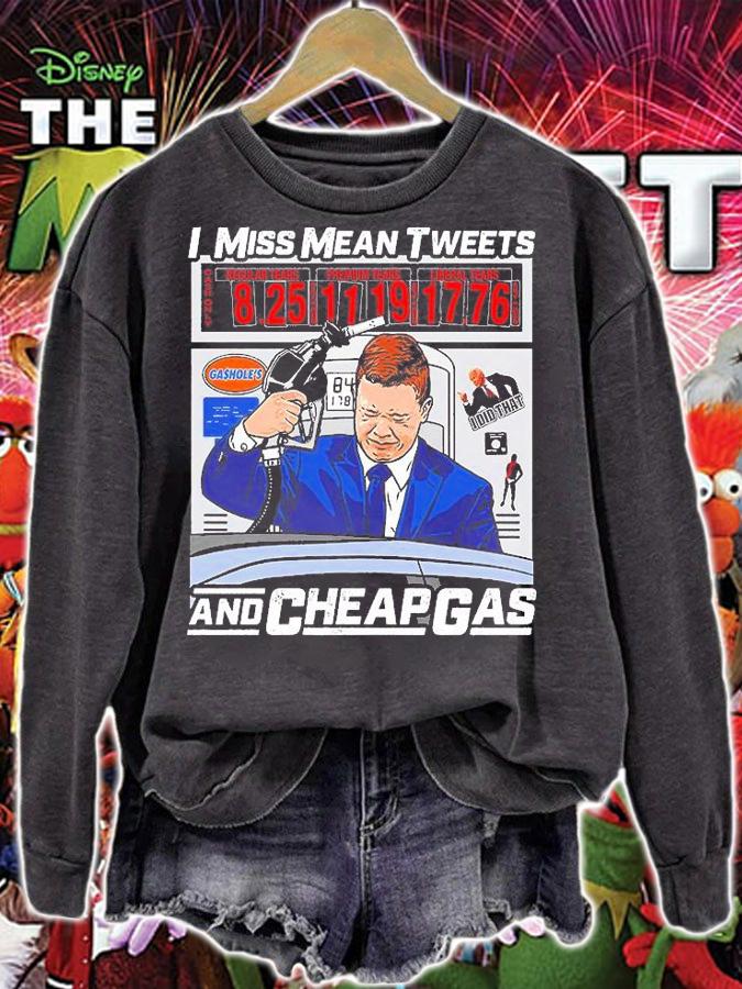 I Miss Mean Tweets And Cheap Gas T-Shirt sweatshirt