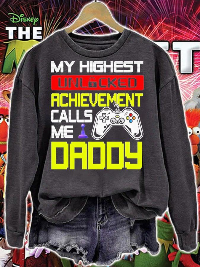 My Highest Unlocked Achievement Calls Me Daddy T-Shirt sweatshirt