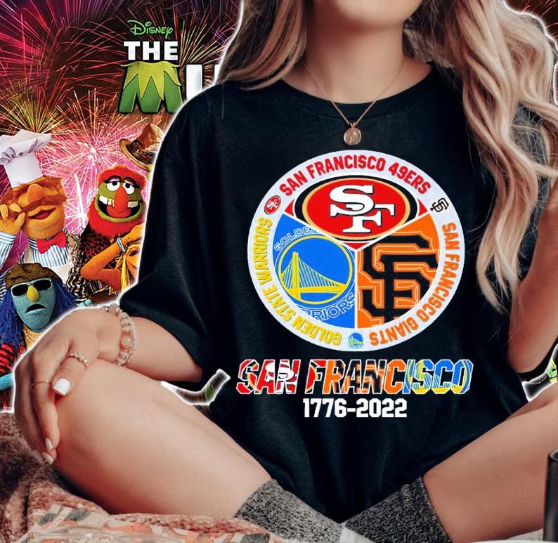 SAN FRANCISCO 1776-2022 San Francisco 49ers San Francisco Giants Golden State Warriors Shirt woman shirt
