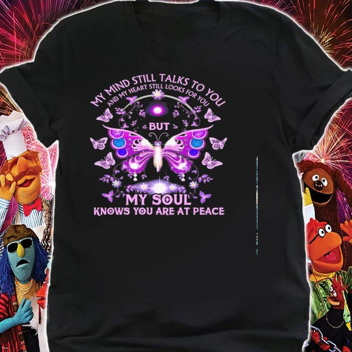 Butterfly Mind Still Talks Heart Still Looks Shirt.Jpg shirt