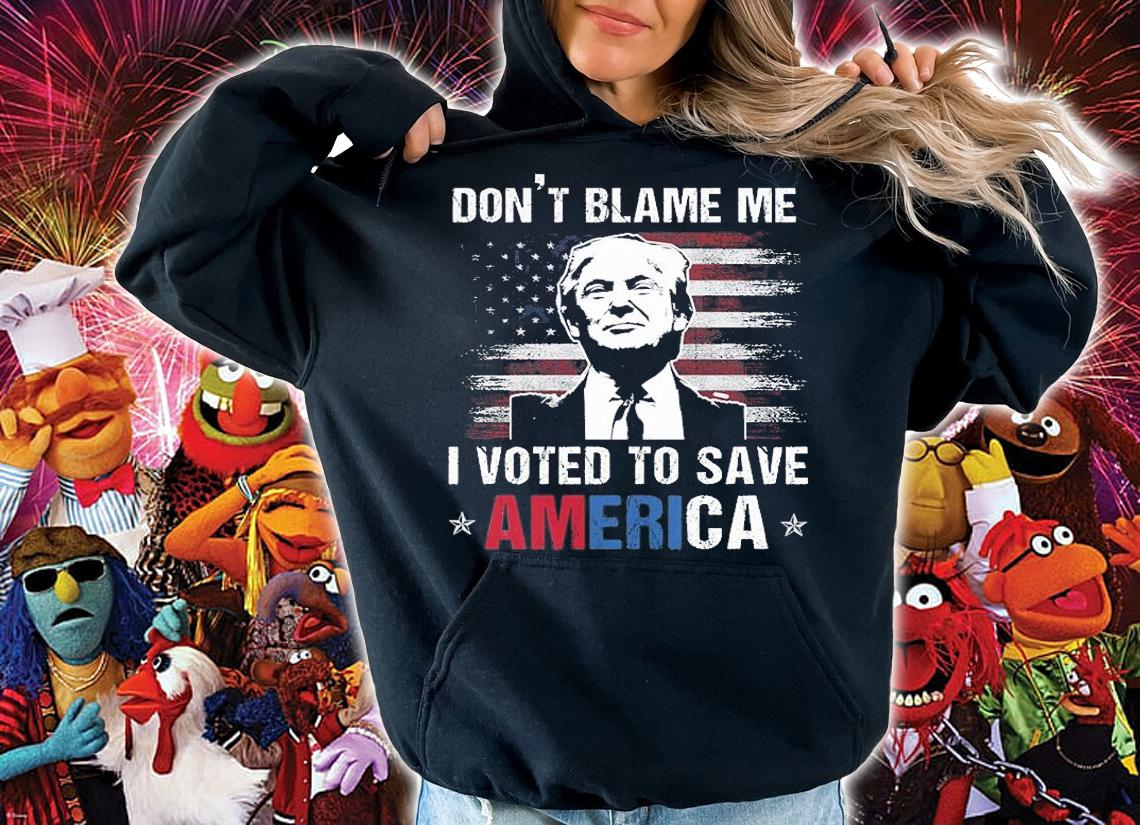 Don't Blame Me I Voted To Save America American Flag Vintage Trump T-Shirt hoodie