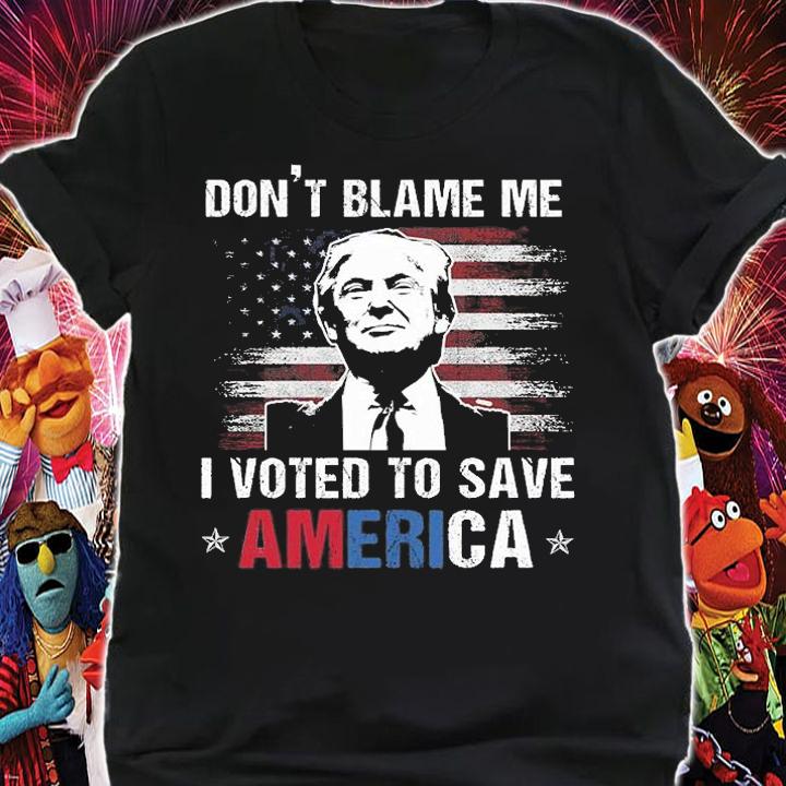Don't Blame Me I Voted To Save America American Flag Vintage Trump T-Shirt shirt
