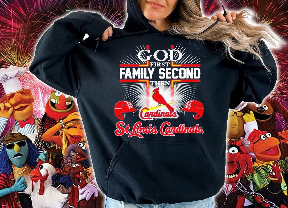 God first family second then St Louis Cardinals shirt hoodie