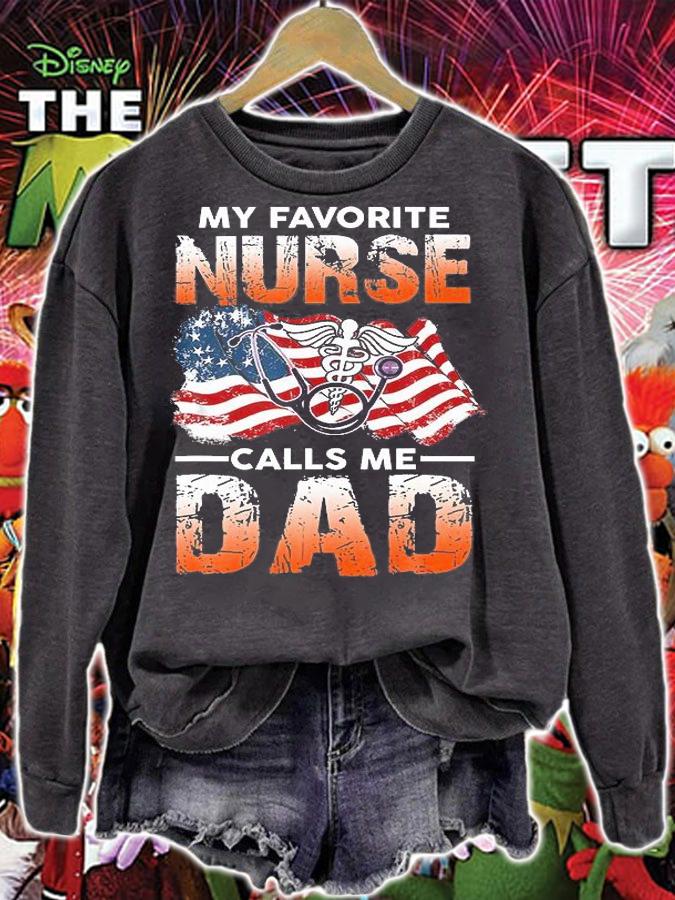 My Favorite Nurse Calls Me Dad Fathers Day T-Shirt sweatshirt