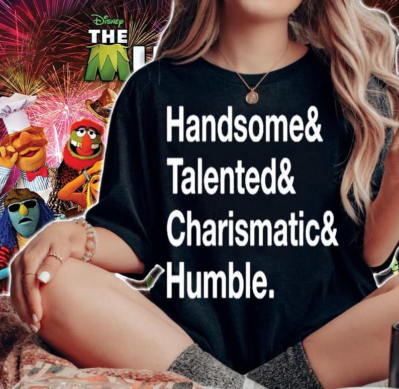 Handsome Talented Charismatic Humble T-Shirt woman shirt