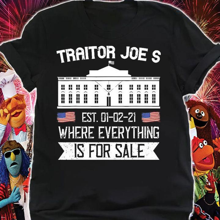 Traitor Joe's EST 01 02 21 Where Everything Is For Sale White House T-Shirt