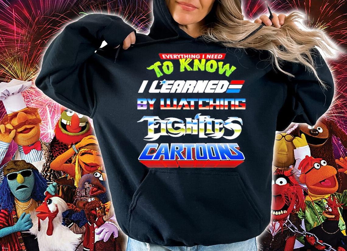 Everything I need to know I learned by watching Eighties Cartoons shirt