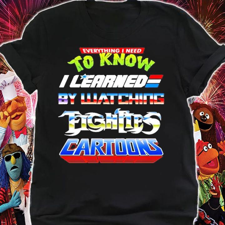 Everything I need to know I learned by watching Eighties Cartoons shirt