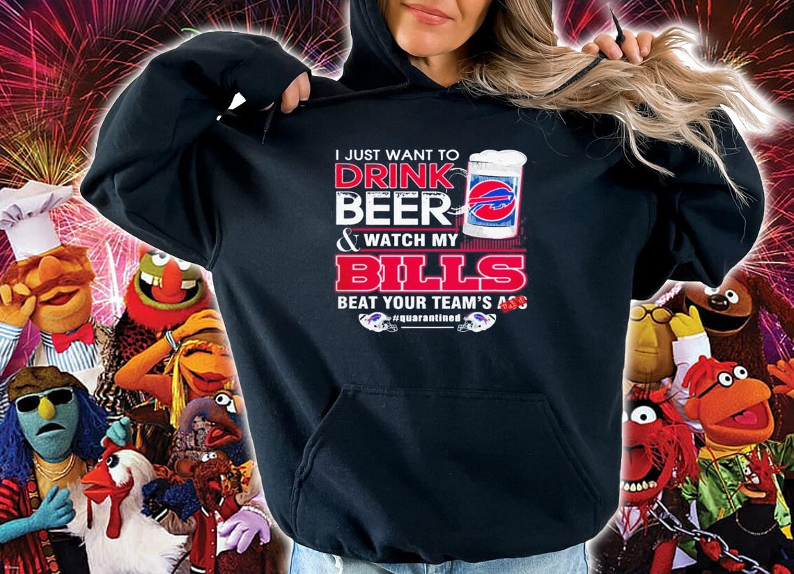 Just Drink Beer Watch Bills Beat Teams Ass Sweater.Jpg t-shirt hoodie