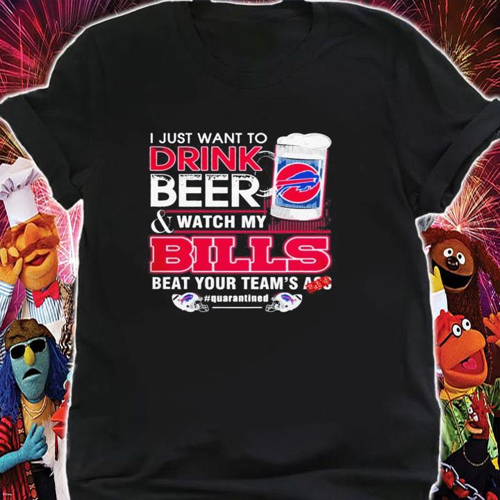Just Drink Beer Watch Bills Beat Teams Ass Sweater.Jpg t-shirt shirt