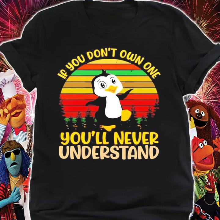 Penguin If You Dont Own One Youll Never Understand vintage shirt shirt