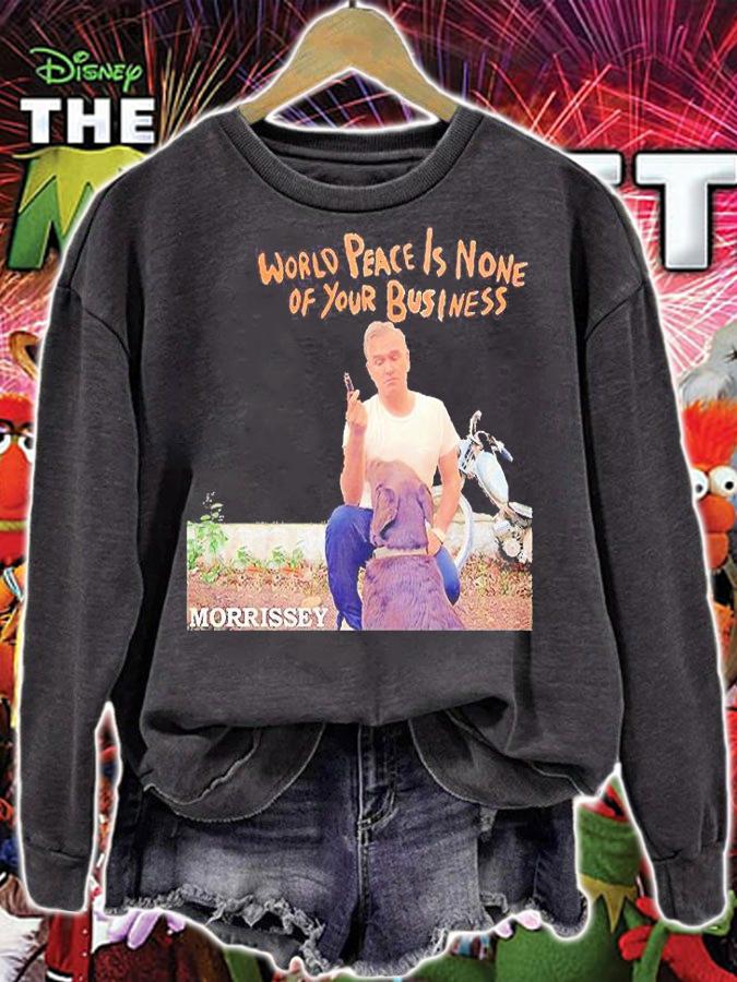 World peace is none of your business morrissey T-shirt sweatshirt
