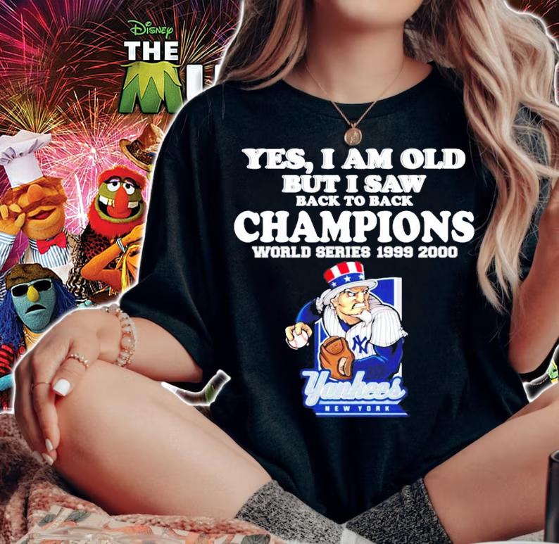 Yes I am old but I saw back to back Champions world series New York Yankees t-shirt woman shirt