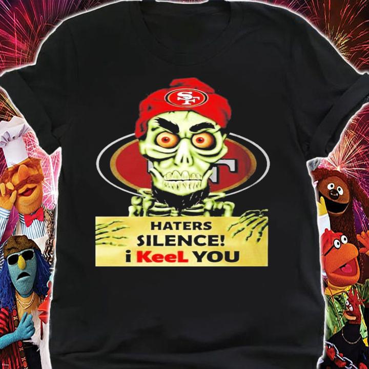Achmed San Francisco 79ERS Haters Silence I Keel You Shirt shirt