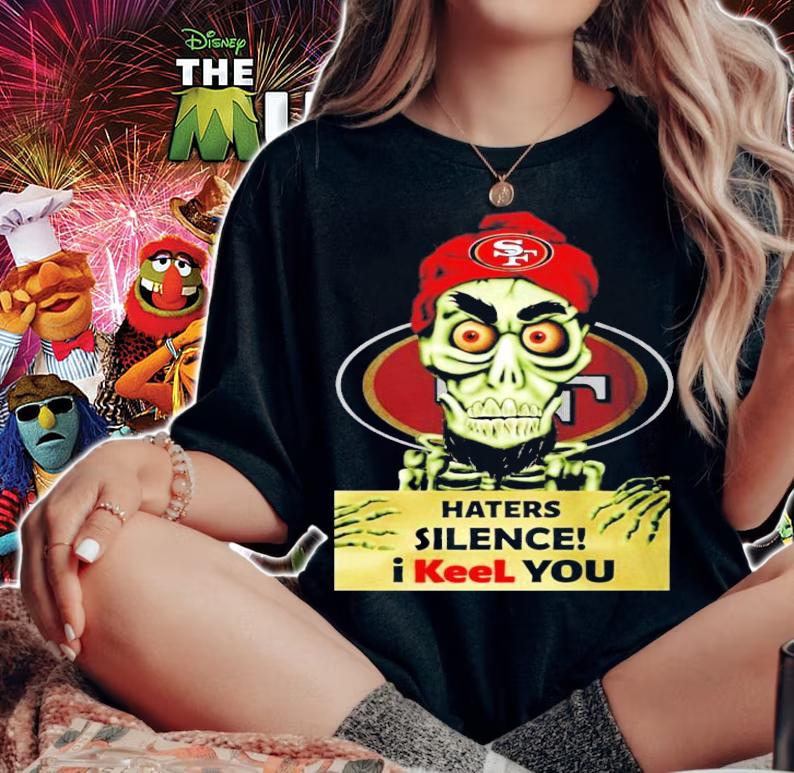 Achmed San Francisco 79ERS Haters Silence I Keel You Shirt woman shirt