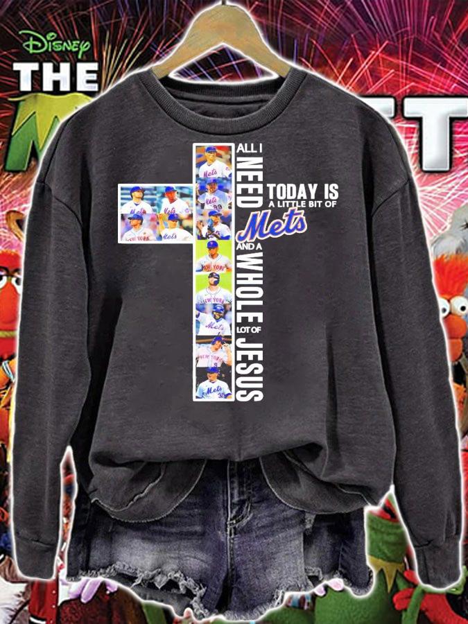 All I need today is a little bit of New York Mets and a whole lot of Jesus shirt sweatshirt