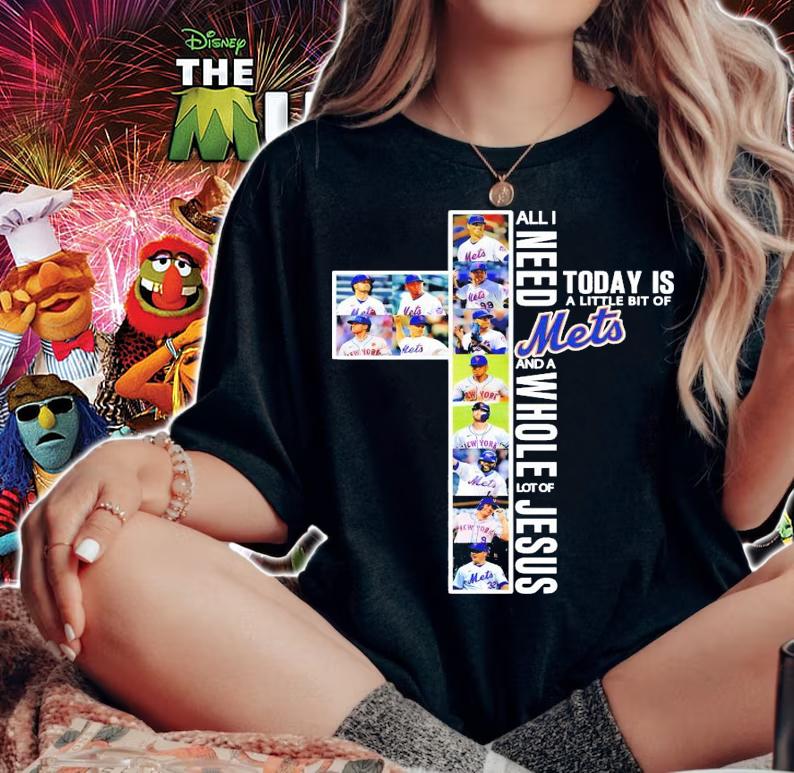 All I need today is a little bit of New York Mets and a whole lot of Jesus shirt woman shirt