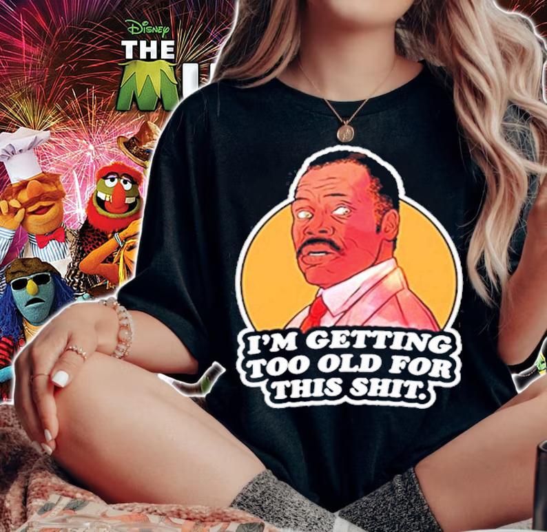 Im Getting Too Old For This Shit Roger Murtaugh shirt woman shirt