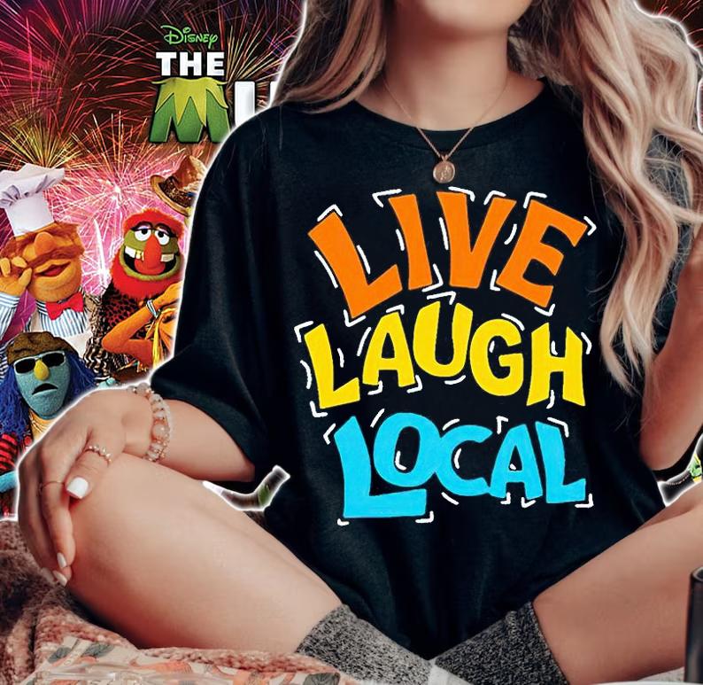 Live laugh local T-shirt woman shirt