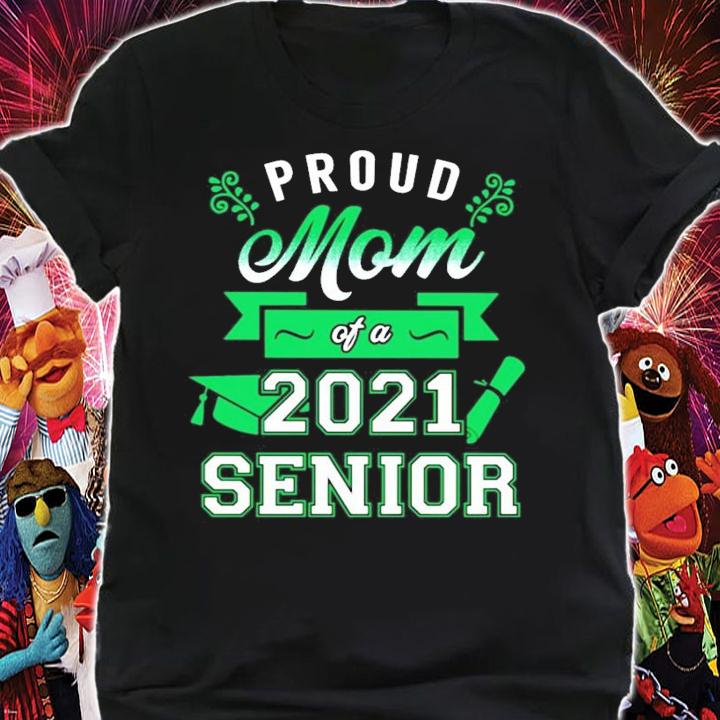 Proud Mom of a 2021 Senior shirt shirt