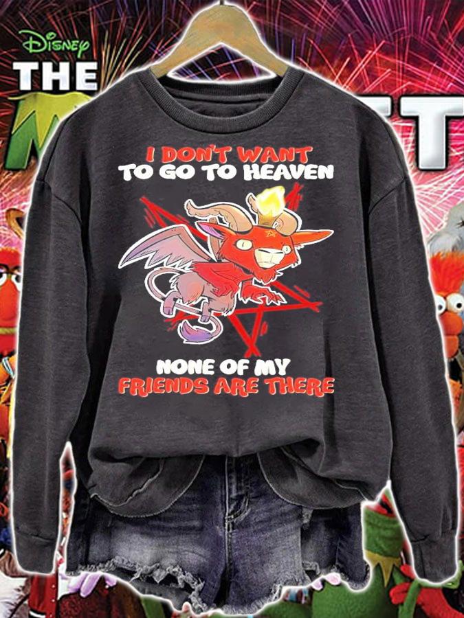 Satan don't want go heaven none of my friends are there shirt