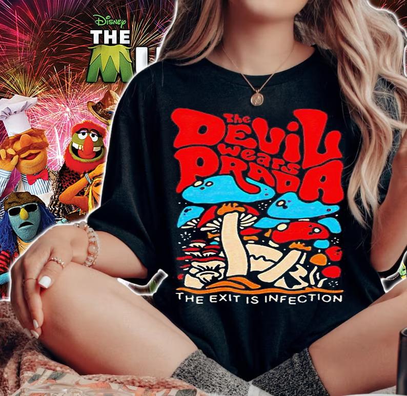 The devil wears prada the exit is infection Mushroom T-shirt woman shirt