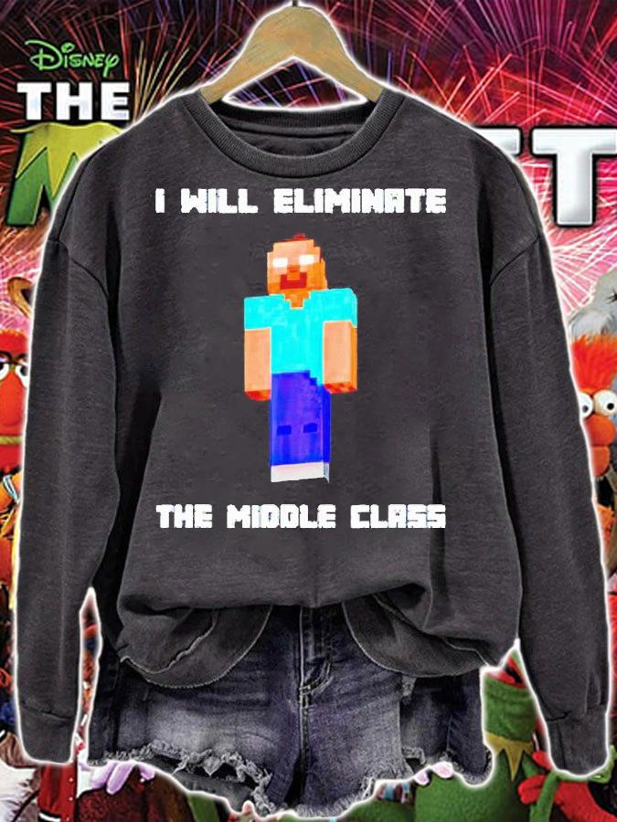 I Will Eliminate The Middle Class Herobrine Monster School T-shirt sweatshirt