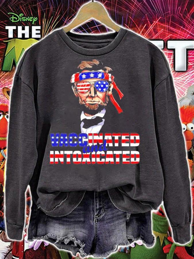 Abraham Lincoln vaccinated and intoxicated 4th of July shirt sweatshirt