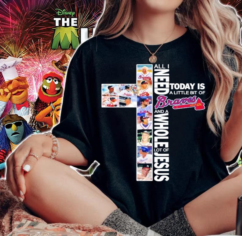 All I need today is a little bit of Braves and a whole lot of Jesus t-shirt woman shirt
