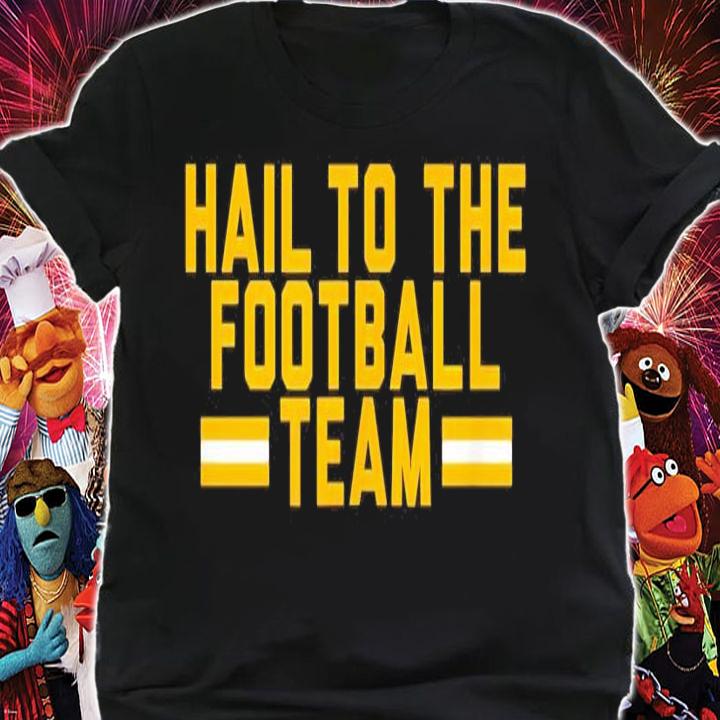 Washington Football Hail To The Football Team shirt shirt