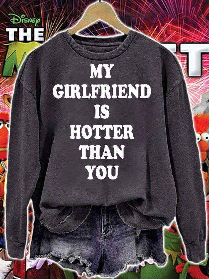 My girlfriend is hotter than you shirt, hoodie, sweater and tank top sweatshirt
