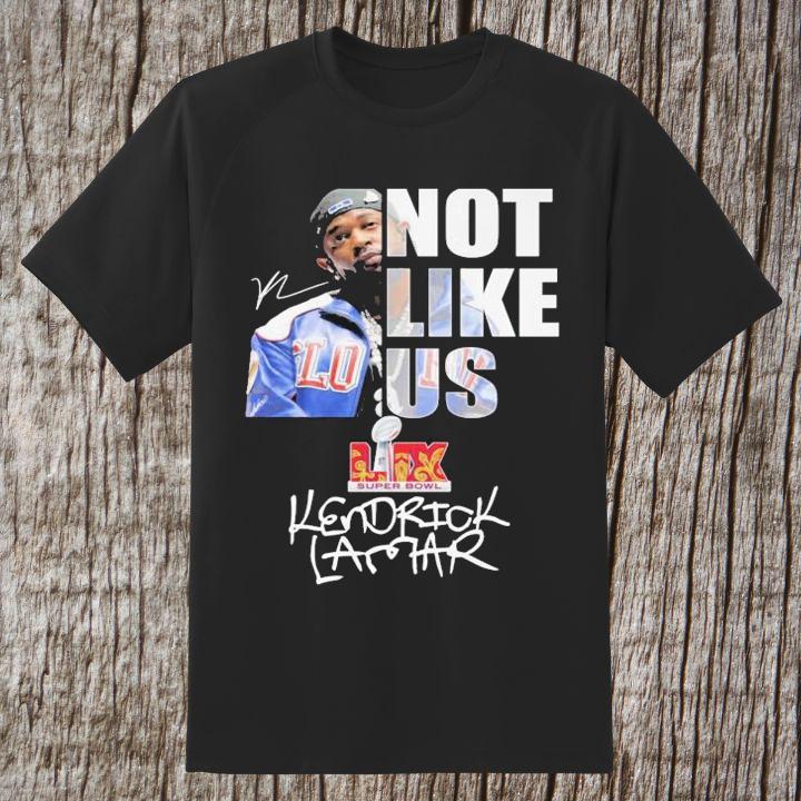 Kendrick Lamar Not Like Us Super Bowl 2025 Halftime Show Signature T-Shirt