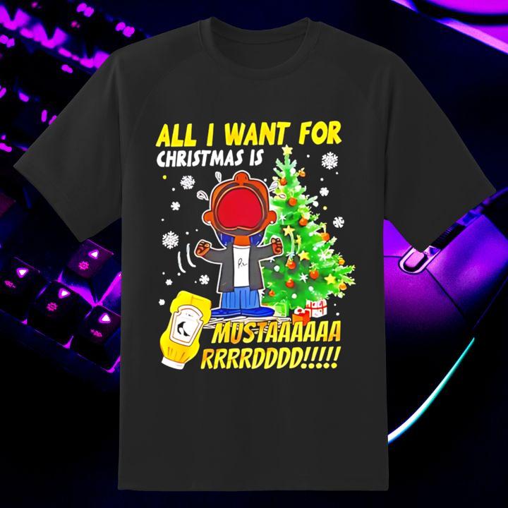 All I Want For Christmas Is Yellow Mustard And Kendrick Lamar Funny Shirt