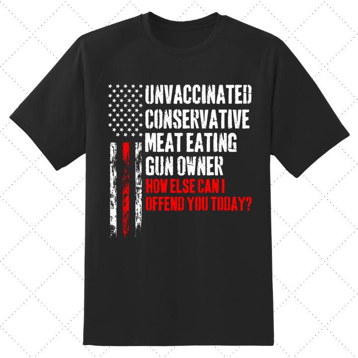 Unvaccinated Conservative Meat Eating Gun Owner American Flag T-Shirt
